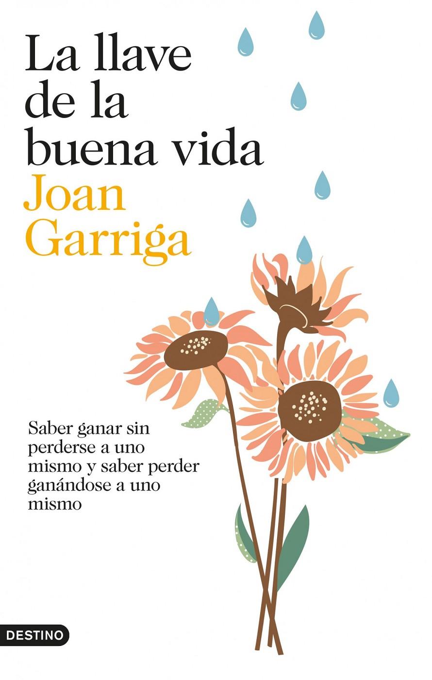 LA LLAVE DE LA BUENA VIDA | 9788423347872 | JOAN GARRIGA | Llibreria La Font de Mimir - Llibreria online Barcelona - Comprar llibres català i castellà