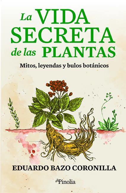 LA VIDA SECRETA DE LAS PLANTAS | 9788418965517 | EDUARDO BAZO CORONILLA | Llibreria La Font de Mimir - Llibreria online Barcelona - Comprar llibres català i castellà