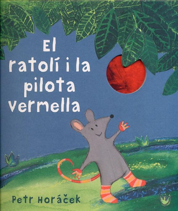 EL RATOLÍ I LA PILOTA VERMELLA | 9788426142450 | HORÁCEK, PETR | Llibreria La Font de Mimir - Llibreria online Barcelona - Comprar llibres català i castellà