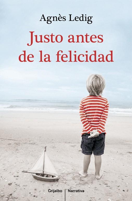 JUSTO ANTES DE LA FELICIDAD | 9788425351938 | LEDIG,AGNÈS | Llibreria La Font de Mimir - Llibreria online Barcelona - Comprar llibres català i castellà