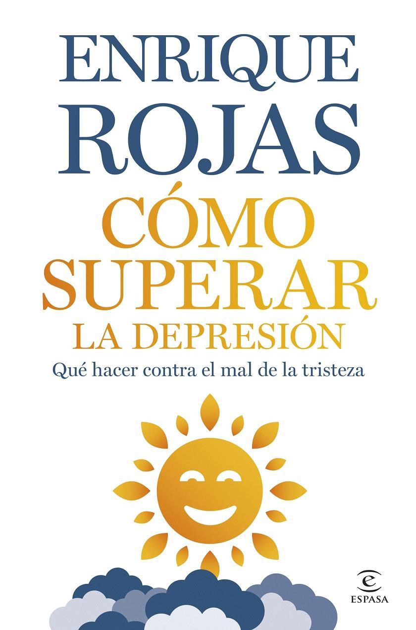 CÓMO SUPERAR LA DEPRESIÓN (RELANZAMIENTO) | 9788467075380 | ROJAS, ENRIQUE | Llibreria La Font de Mimir - Llibreria online Barcelona - Comprar llibres català i castellà