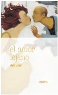 EL AMOR LEJANO | 9788414006214 | JUAN GASCÓN, ANA | Llibreria La Font de Mimir - Llibreria online Barcelona - Comprar llibres català i castellà