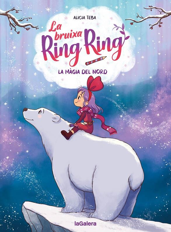 LA BRUIXA RING RING 4. LA MÀGIA DEL NORD | 9788424674571 | TEBA GODOY, ALICIA | Llibreria La Font de Mimir - Llibreria online Barcelona - Comprar llibres català i castellà