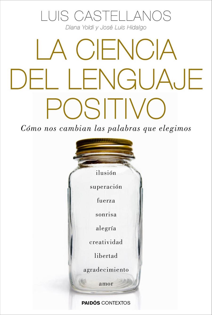 LA CIENCIA DEL LENGUAJE POSITIVO | 9788449331954 | LUIS CASTELLANOS/DIANA YOLDI/JOSÉ LUIS HIDALGO | Llibreria La Font de Mimir - Llibreria online Barcelona - Comprar llibres català i castellà