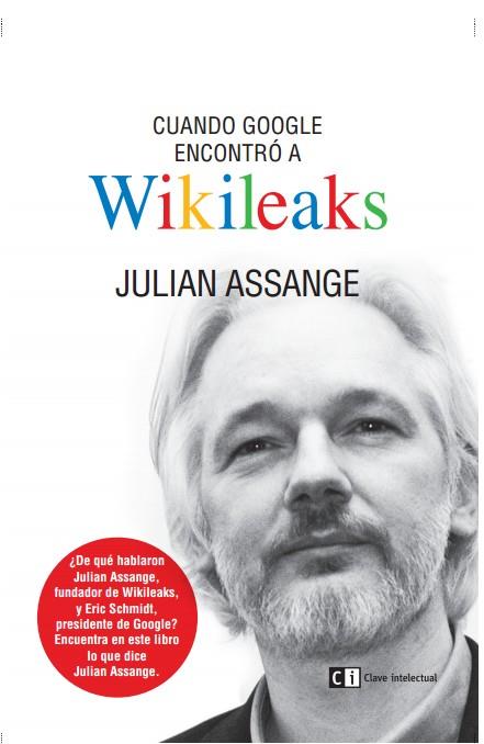 CUANDO GOOGLE ENCONTRÓ A WIKILEAKS | 9788494207365 | ASSANGE, JULIAN | Llibreria La Font de Mimir - Llibreria online Barcelona - Comprar llibres català i castellà