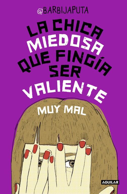 LA CHICA MIEDOSA QUE FINGÍA SER VALIENTE MUY MAL | 9788403502321 | BARBIJAPUTA | Llibreria La Font de Mimir - Llibreria online Barcelona - Comprar llibres català i castellà