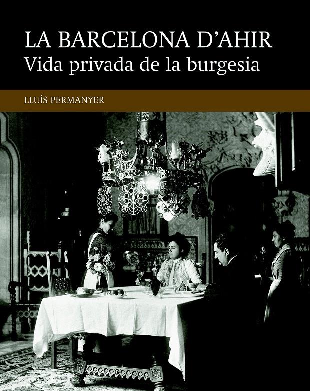 VIDA PRIVADA DE LA BURGESIA | 9788416139477 | PERMANYER LLADÓS, LLUÍS | Llibreria La Font de Mimir - Llibreria online Barcelona - Comprar llibres català i castellà