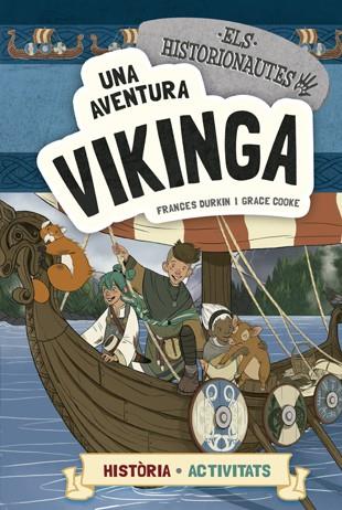 ELS HISTORIONAUTES. UNA AVENTURA VIKINGA | 9788424663780 | DURKIN, FRANCES/COOKE, GRACE | Llibreria La Font de Mimir - Llibreria online Barcelona - Comprar llibres català i castellà