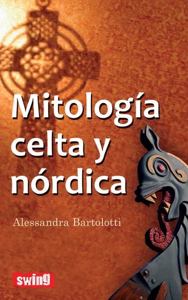 MITOLOGIA CELTA Y NORDICA | 9788496746633 | BARTOLOTTI, ALESSANDRA | Llibreria La Font de Mimir - Llibreria online Barcelona - Comprar llibres català i castellà