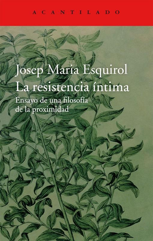 LA RESISTENCIA ÍNTIMA | 9788416011445 | ESQUIROL CALAF, JOSEP MARIA | Llibreria La Font de Mimir - Llibreria online Barcelona - Comprar llibres català i castellà