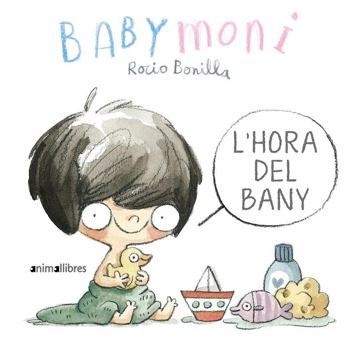 BABYMONI. L'HORA DEL BANY | 9788419659040 | ROCIO BONILLA | Llibreria La Font de Mimir - Llibreria online Barcelona - Comprar llibres català i castellà