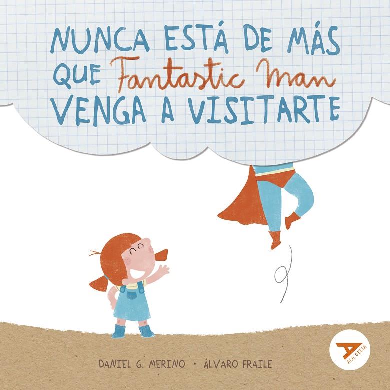 NUNCA ESTÁ DE MÁS QUE FANTASTIC MAN VENGA A VISITARTE | 9788414039908 | GÓMEZ MERINO, DANIEL | Llibreria La Font de Mimir - Llibreria online Barcelona - Comprar llibres català i castellà