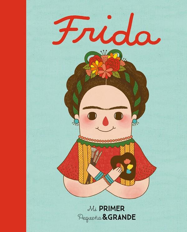 MI PRIMER PEQUEÑA & GRANDE FRIDA | 9788490654590 | SÁNCHEZ VEGARA, Mª ISABEL | Llibreria La Font de Mimir - Llibreria online Barcelona - Comprar llibres català i castellà