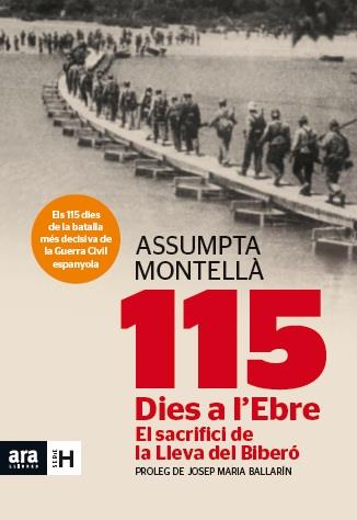 115 . LA BATALLA DE L'EBRE | 9788415642183 | MONTELLA, ASSUMPTA | Llibreria La Font de Mimir - Llibreria online Barcelona - Comprar llibres català i castellà