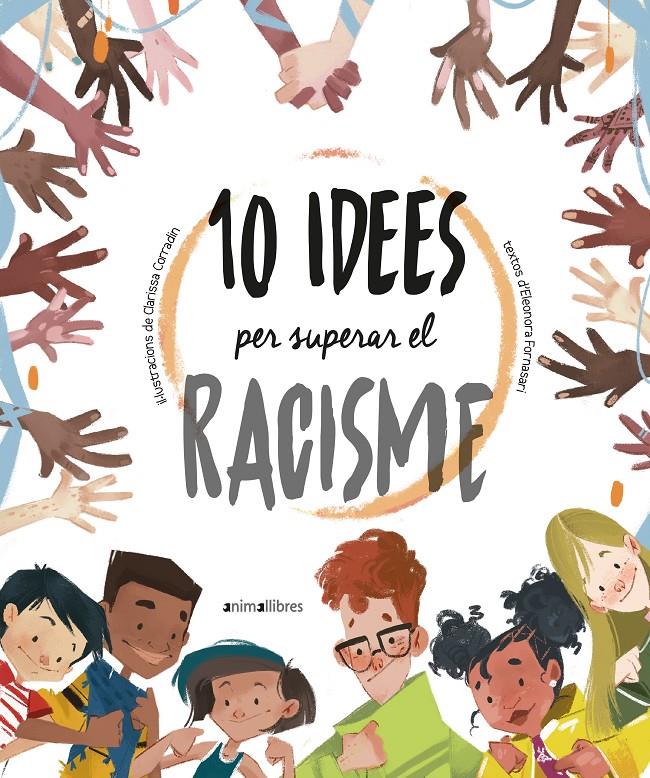 10 IDEES PER SUPERAR EL RACISME | 9788418592317 | ELEONORA FORNASARI | Llibreria La Font de Mimir - Llibreria online Barcelona - Comprar llibres català i castellà