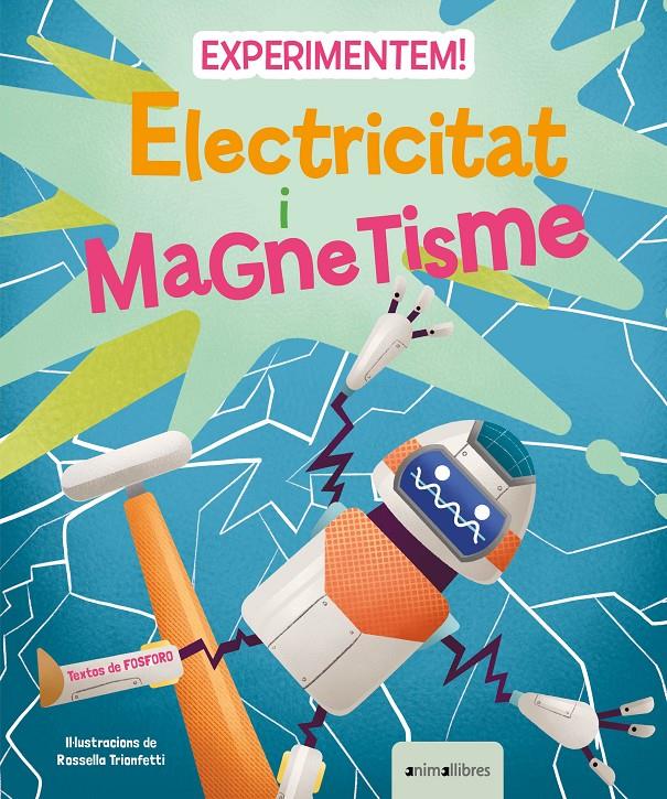 EXPERIMENTEM! ELECTRICITAT I MAGNETISME | 9788418592850 | FOSFORO | Llibreria La Font de Mimir - Llibreria online Barcelona - Comprar llibres català i castellà