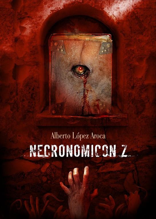 NECRONOMICÓN Z | 9788415296591 | LÓPEZ AROCA, ALBERTO | Llibreria La Font de Mimir - Llibreria online Barcelona - Comprar llibres català i castellà