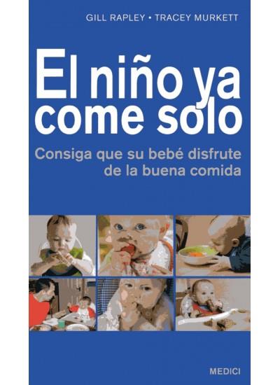 EL NIÑO YA COME SOLO | 9788497991131 | RAPLEY, GILL/MURKETT, TRACEY | Llibreria La Font de Mimir - Llibreria online Barcelona - Comprar llibres català i castellà