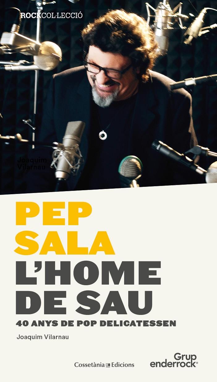 PEP SALA. L'HOME DE SAU | 9788490344842 | VILARNAU I DALMAU, JOAQUIM | Llibreria La Font de Mimir - Llibreria online Barcelona - Comprar llibres català i castellà