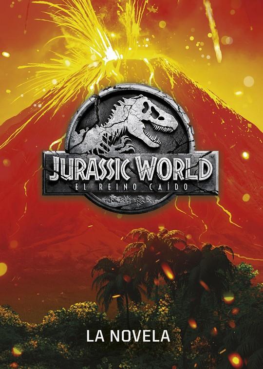 JURASSIC WORLD. EL REINO CAÍDO. LA NOVELA | 9788408190851 | UNIVERSAL STUDIOS | Llibreria La Font de Mimir - Llibreria online Barcelona - Comprar llibres català i castellà