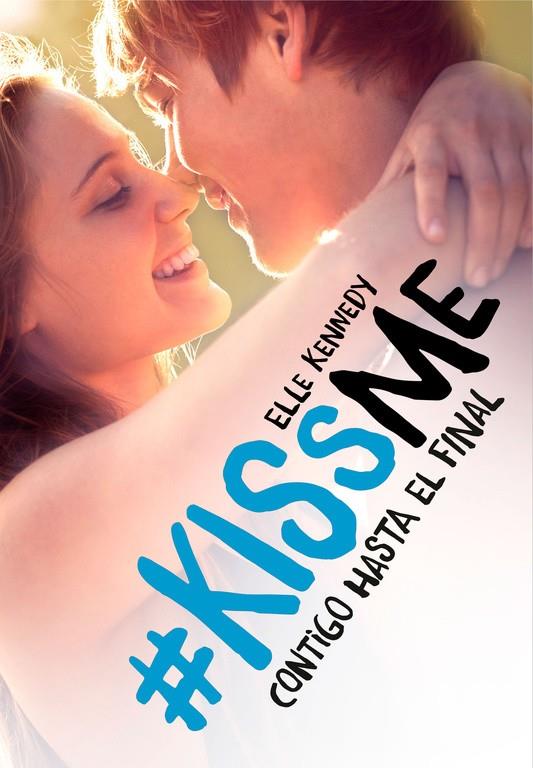 CONTIGO HASTA EL FINAL (#KISSME 4) | 9788420486215 | ELLE KENNEDY | Llibreria La Font de Mimir - Llibreria online Barcelona - Comprar llibres català i castellà