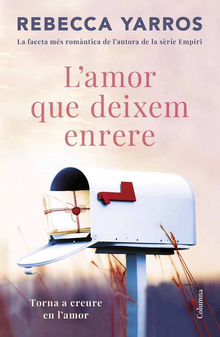 L'AMOR QUE DEIXEM ENRERE | 9788466432757 | YARROS, REBECCA | Llibreria La Font de Mimir - Llibreria online Barcelona - Comprar llibres català i castellà