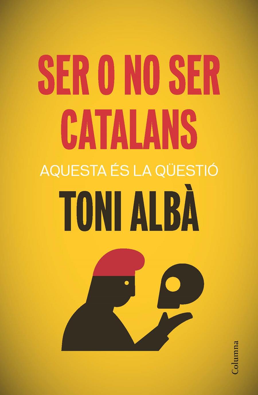 SER O NO SER CATALANS | 9788466417518 | ALBA TONI | Llibreria La Font de Mimir - Llibreria online Barcelona - Comprar llibres català i castellà