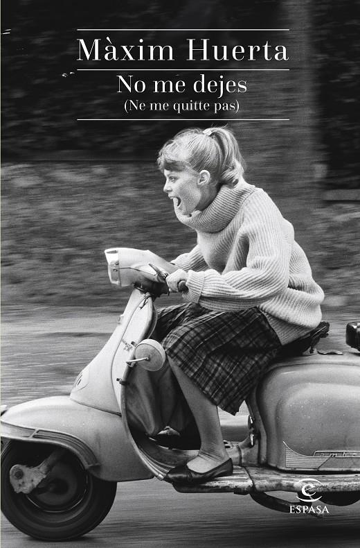 NO ME DEJES (NE ME QUITTE PAS) | 9788467043990 | MÀXIM HUERTA | Llibreria La Font de Mimir - Llibreria online Barcelona - Comprar llibres català i castellà