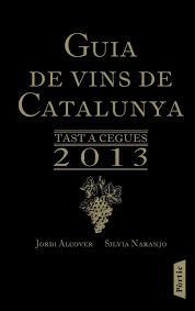 GUIA DE VINS DE CATALUNYA 2013 | 9788498092318 | SILVIA NARANJO/JORDI ALCOVER | Llibreria La Font de Mimir - Llibreria online Barcelona - Comprar llibres català i castellà