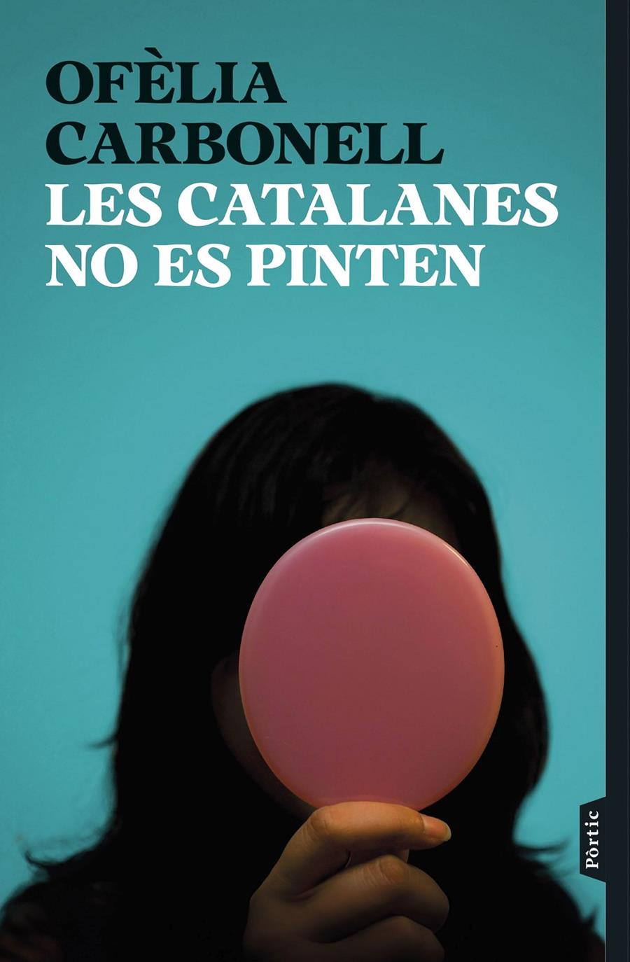 LES CATALANES NO ES PINTEN | 9788498095876 | CARBONELL, OFÈLIA | Llibreria La Font de Mimir - Llibreria online Barcelona - Comprar llibres català i castellà