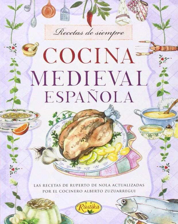 COCINA MEDIEVAL ESPAÑOLA | 9788415401797 | NOLA RUPERTO ZUZUARREGUI ALBERTO | Llibreria La Font de Mimir - Llibreria online Barcelona - Comprar llibres català i castellà