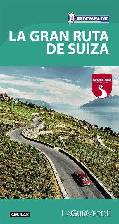 LA GRAN RUTA DE SUIZA (LA GUÍA VERDE 2017) | 9788403516502 | MICHELIN | Llibreria La Font de Mimir - Llibreria online Barcelona - Comprar llibres català i castellà