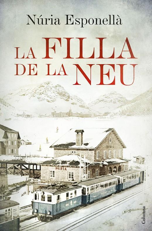 LA FILLA DE LA NEU | 9788466420402 | NÚRIA ESPONELLÀ | Llibreria La Font de Mimir - Llibreria online Barcelona - Comprar llibres català i castellà