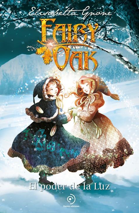 FAIRY OAK 3. EL PODER DE LA LUZ | 9788410346215 | GNONE, ELISABETTA/GARCÍA, MIGUEL | Llibreria La Font de Mimir - Llibreria online Barcelona - Comprar llibres català i castellà