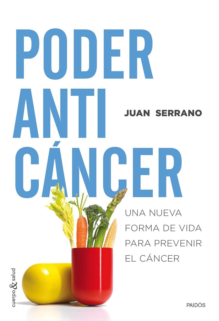 PODER ANTICÁNCER | 9788449331848 | JUAN SERRANO | Llibreria La Font de Mimir - Llibreria online Barcelona - Comprar llibres català i castellà