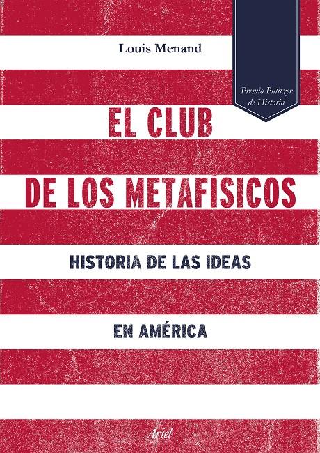 EL CLUB DE LOS METAFÍSICOS | 9788434422933 | LOUIS MENAND | Llibreria La Font de Mimir - Llibreria online Barcelona - Comprar llibres català i castellà