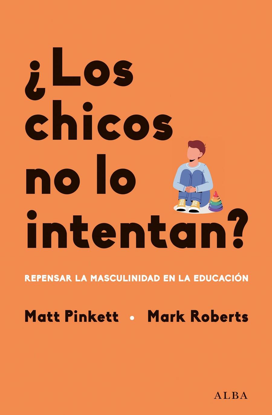 ¿LOS CHICOS NO LO INTENTAN? | 9788411780780 | PINKETT, MATT/ROBERTS, MARK | Llibreria La Font de Mimir - Llibreria online Barcelona - Comprar llibres català i castellà