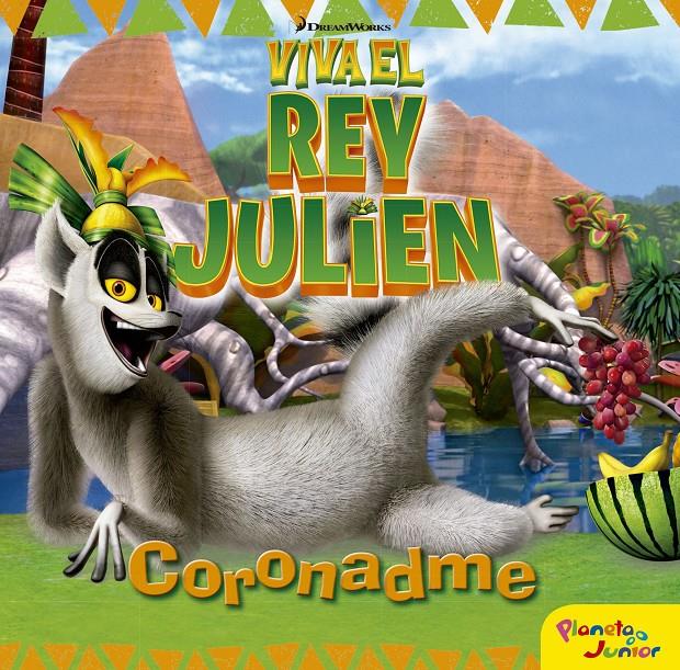 VIVA EL REY JULIEN. CORONADME | 9788408152477 | DREAMWORKS | Llibreria La Font de Mimir - Llibreria online Barcelona - Comprar llibres català i castellà