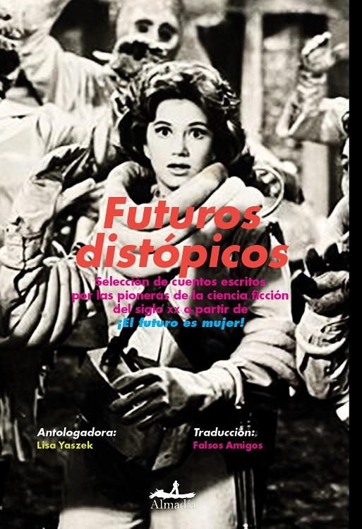 FUTUROS DISTÓPICOS | 9788412852714 | REED, KIT/K LE GUIN, URSULA/WILHELM, KATHE/WINGER HARRIS, CLARE/GLASER, ALICE/TIPTREE JR, JAMES/ZIMM | Llibreria La Font de Mimir - Llibreria online Barcelona - Comprar llibres català i castellà