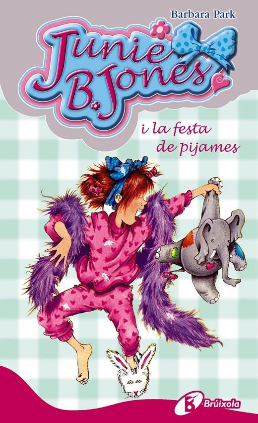 JUNIE B. JONES I LA FESTA DE PIJAMES | 9788499060996 | PARK, BARBARA | Llibreria La Font de Mimir - Llibreria online Barcelona - Comprar llibres català i castellà