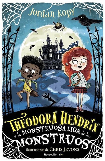 THEODORA HENDRIX Y LA MONSTRUOSA LIGA DE LOS MONSTRUOS | 9788418417290 | KOPY, JORDAN | Llibreria La Font de Mimir - Llibreria online Barcelona - Comprar llibres català i castellà