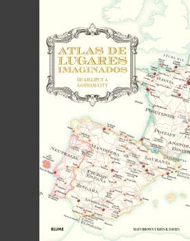 ATLAS DE LUGARES IMAGINADOS | 9788410048126 | BROWN, MATT/B. DAVIES, RHYS/HALL, MIKE | Llibreria La Font de Mimir - Llibreria online Barcelona - Comprar llibres català i castellà