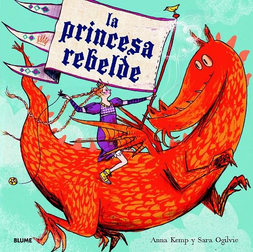 LA PRINCESA REBELDE | 9788498017045 | KEMP, ANNA / OGILVIE, SARA | Llibreria La Font de Mimir - Llibreria online Barcelona - Comprar llibres català i castellà