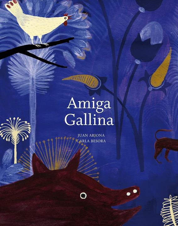 AMIGA GALLINA | 9788493941406 | ARJONA, JUAN | Llibreria La Font de Mimir - Llibreria online Barcelona - Comprar llibres català i castellà