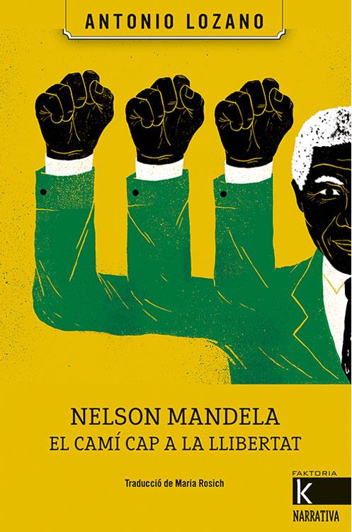 NELSON MANDELA. EL CAMÍ CAP A LA LLIBERTAT | 9788416804504 | LOZANO, ANTONIO | Llibreria La Font de Mimir - Llibreria online Barcelona - Comprar llibres català i castellà