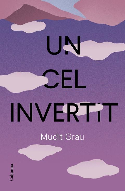 UN CEL INVERTIT | 9788466432337 | GRAU GUASCH, MUDIT | Llibreria La Font de Mimir - Llibreria online Barcelona - Comprar llibres català i castellà