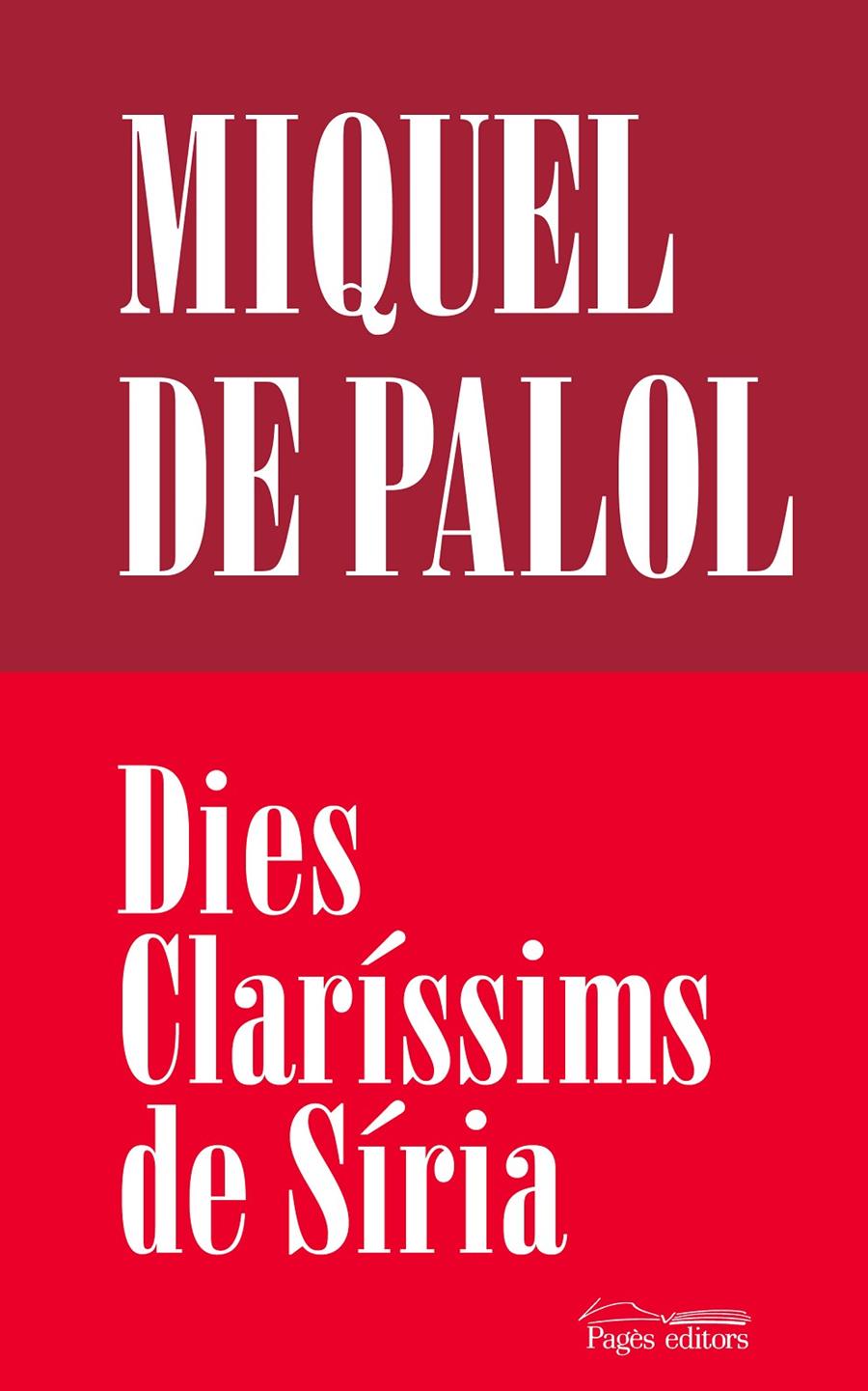 DIES CLARÍSSIMS DE SÍRIA | 9788413035062 | PUJOL I PALOL, MIQUEL | Llibreria La Font de Mimir - Llibreria online Barcelona - Comprar llibres català i castellà