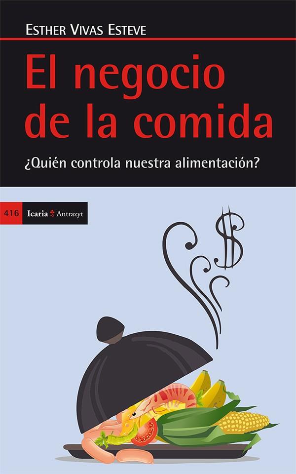 EL NEGOCIO DE LA COMIDA | 9788498886276 | VIVAS ESTEVE, ESTHER | Llibreria La Font de Mimir - Llibreria online Barcelona - Comprar llibres català i castellà