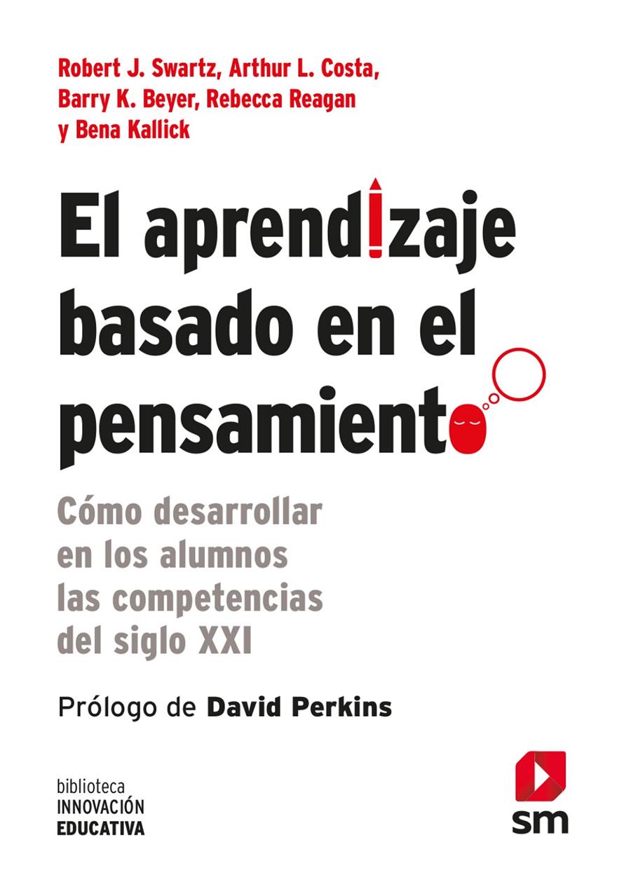 EL APRENDIZAJE BASADO EN EL PENSAMIENTO | 9788467556124 | SWARTZ, ROBERT J./COSTA, ARTHUR L./BEYER, BARRY K./REAGAN, REBECCA/KALLICK, BENA | Llibreria La Font de Mimir - Llibreria online Barcelona - Comprar llibres català i castellà