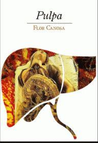 PULPA | 9788412331028 | CANOSA, FLOR | Llibreria La Font de Mimir - Llibreria online Barcelona - Comprar llibres català i castellà